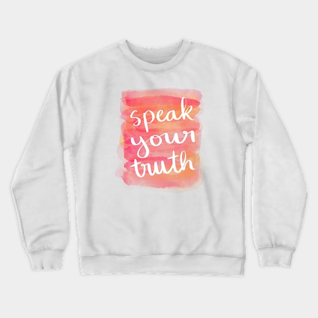 Speak Your Truth Crewneck Sweatshirt by Strong with Purpose